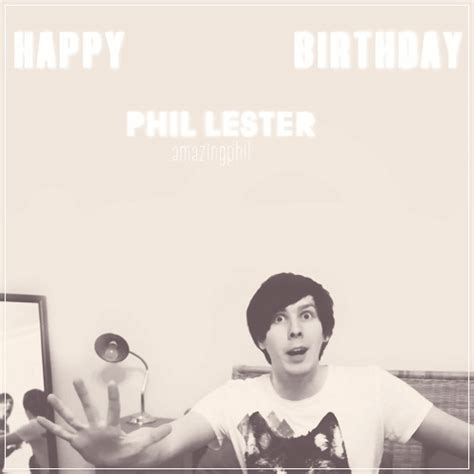 phil lester birthday|Phil Lester Birthday .